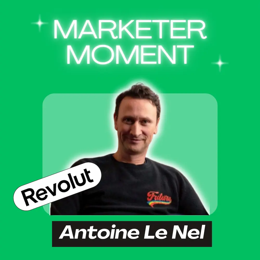 Antoine Le Nel, Scaler la stratégie marketing de la première fintech du monde | Marketer Moment Podcast